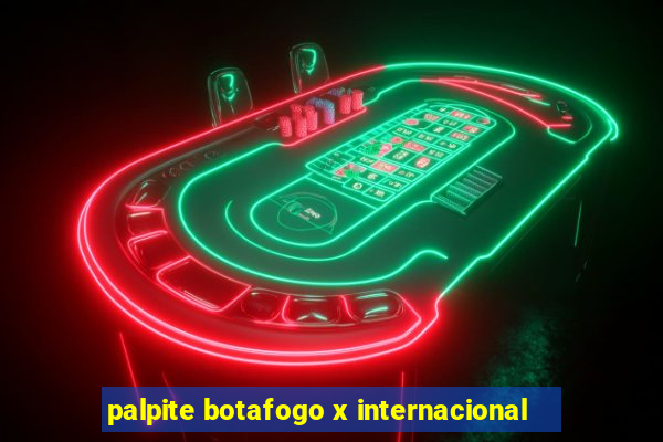 palpite botafogo x internacional